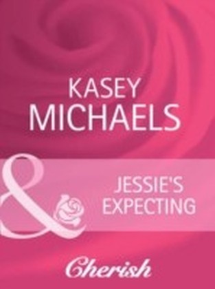 Jessie's Expecting (Mills & Boon Cherish) (The Chandlers Request... - Book 2)