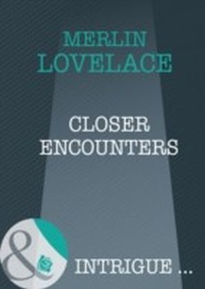 Closer Encounters (Mills & Boon Intrigue) (Code Name