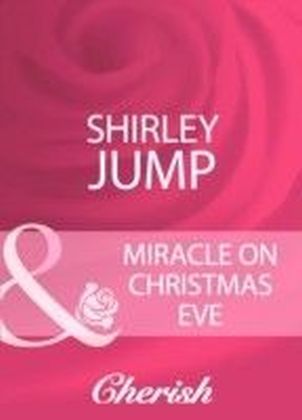 Miracle On Christmas Eve (Mills & Boon Cherish)