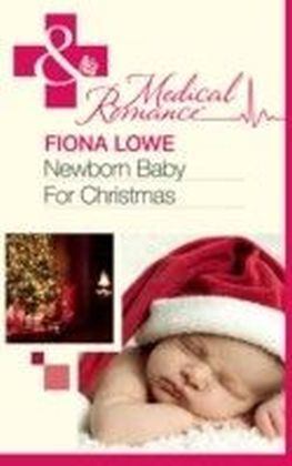 Newborn Baby For Christmas (Mills & Boon Medical)