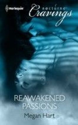 Reawakened Passions (Mills & Boon Nocturne Cravings)