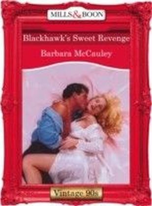 Blackhawk's Sweet Revenge (Mills & Boon Vintage 90s Desire)