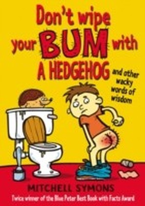 Don''t Wipe Your Bum with a Hedgehog