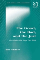 Good, the Bad, and the Just Law, Ethics and Economics  