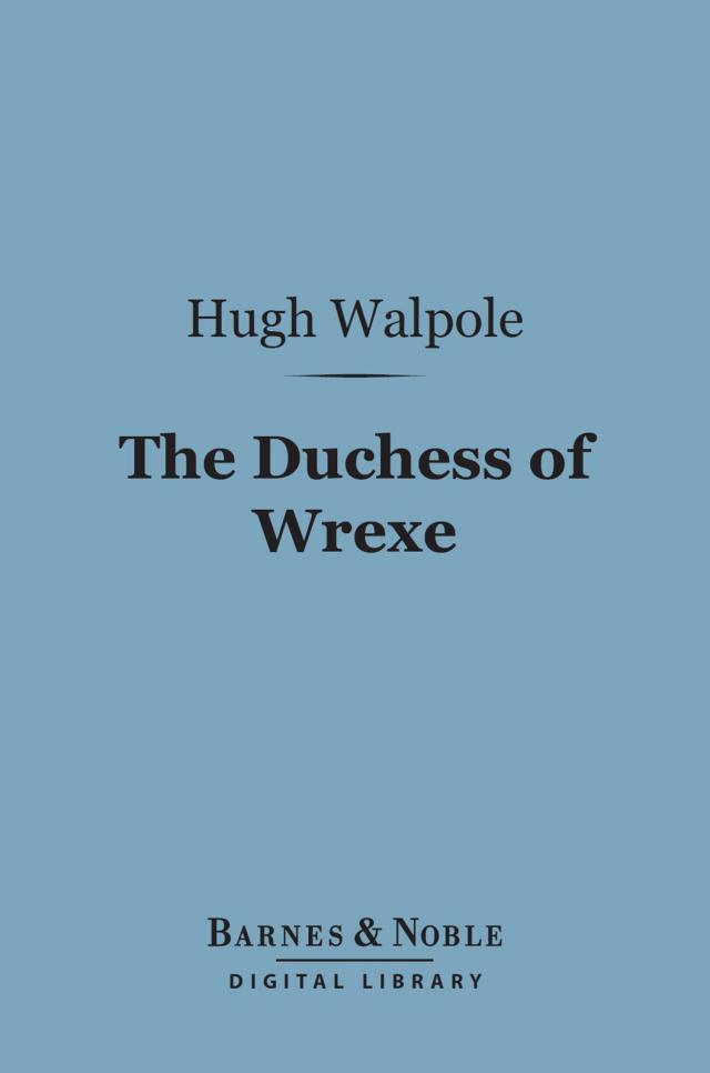 The Duchess of Wrexe (Barnes & Noble Digital Library)