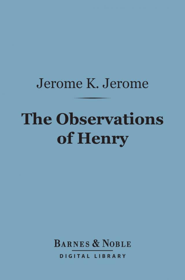The Observations of Henry (Barnes & Noble Digital Library)