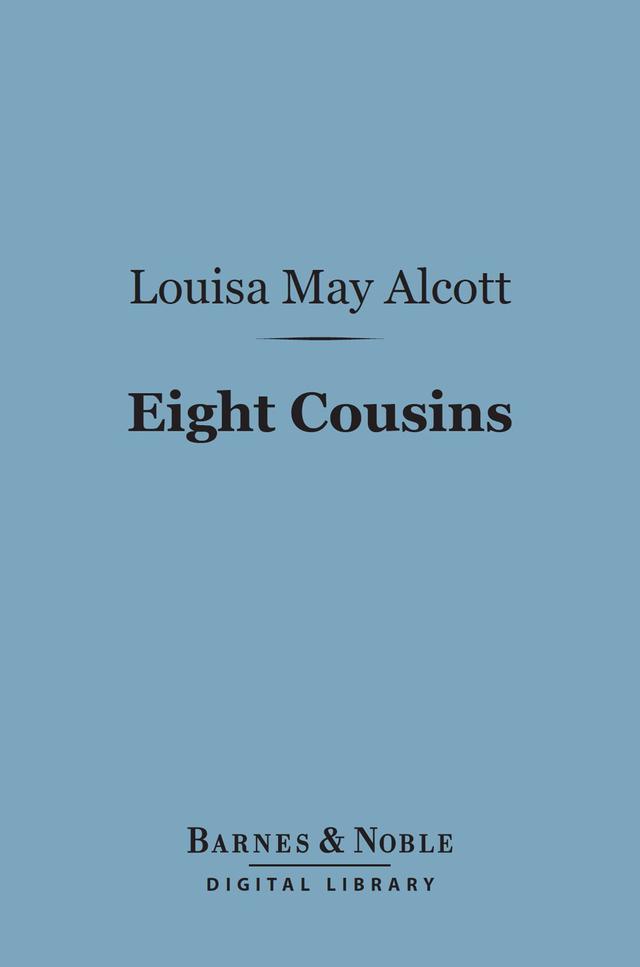 Eight Cousins (Barnes & Noble Digital Library)