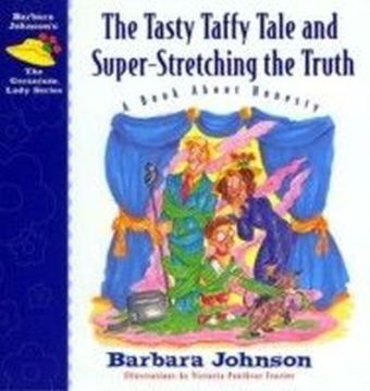 Tasty Taffy Tale and Super-Stretching the Truth