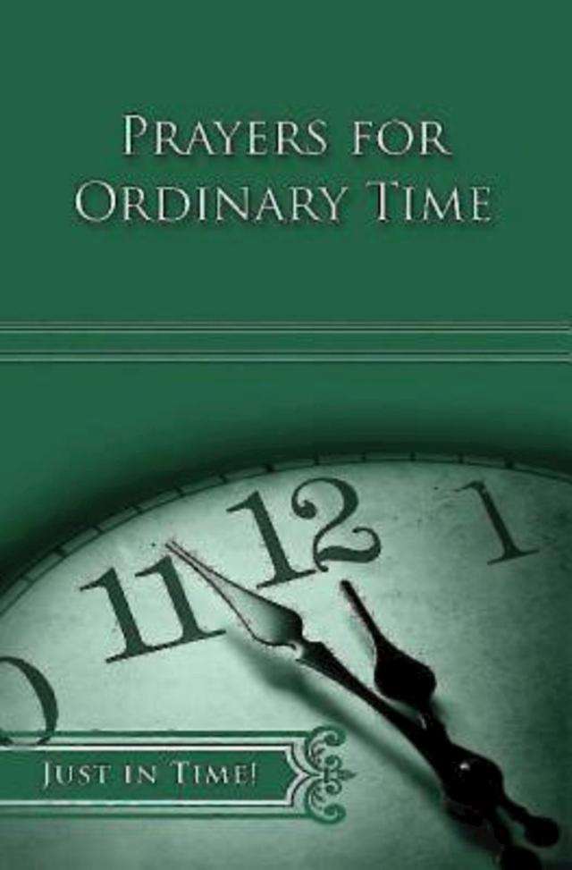 Just in Time! Prayers for Ordinary Time - eBook [ePub]