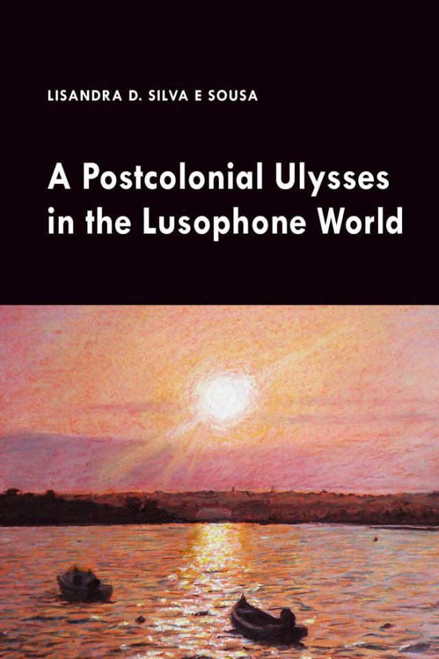 A Postcolonial Ulysses in the Lusophone World