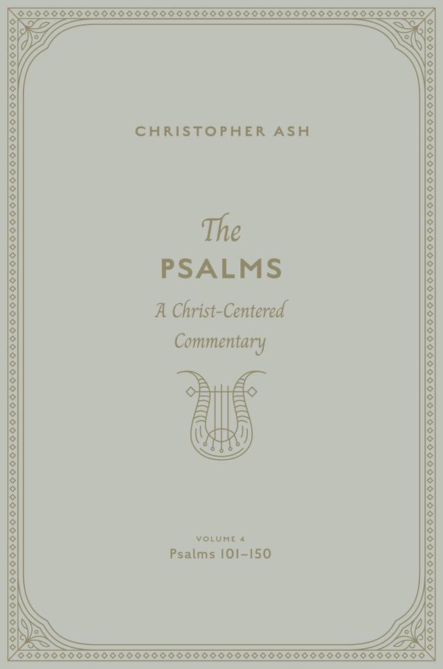 The Psalms (Volume 4, Psalms 101–150)