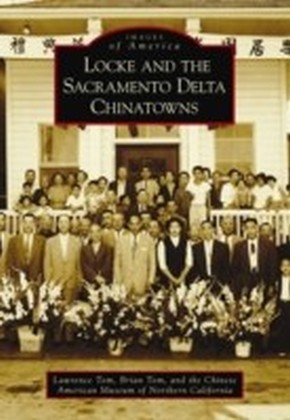 Locke and the Sacramento Delta Chinatowns