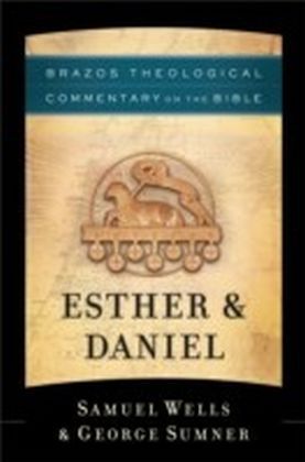 Esther & Daniel (Brazos Theological Commentary on the Bible)