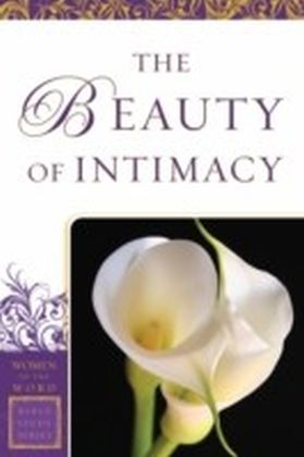 Beauty of Intimacy (Women of the Word Bible Study Series)