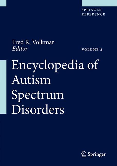 Encyclopedia of Autism Spectrum Disorders / Encyclopedia of Autism Spectrum Disorders