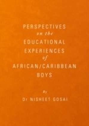 Perspectives on the Educational Experiences of African/Caribbean Boys