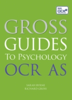 Gross Guides to Psychology: OCR AS Gross Guides to Psychology  