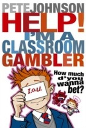 Help! I''m a Classroom Gambler