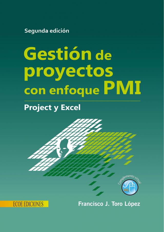 Gestión de proyectos con enfoque PMI al usar Project y Excel - 2da edición