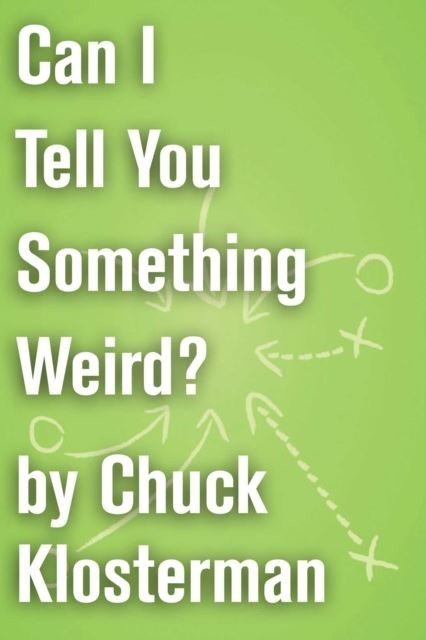 Can I Tell You Something Weird?