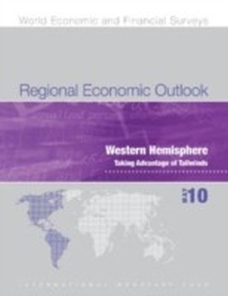Regional Economic Outlook, May 2010: Western Hemisphere - Taking Advantage of Tailwinds