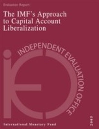 IEO Evaluation Report on the IMF's Approach to Capital Account Liberalization 2005
