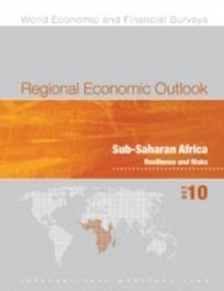 Regional Economic Outlook, October 2010: Sub-Saharan Africa - Resilience and Risks