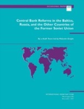 Central Bank Reforms in the Baltics, Russia, and the Other Countries of the Former Soviet Union