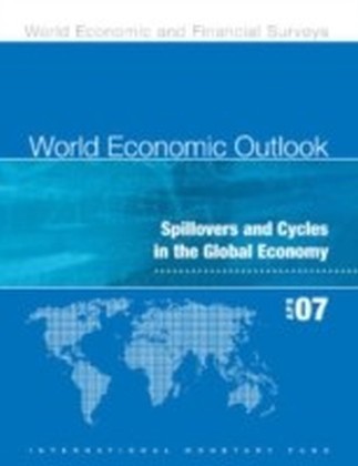 World Economic Outlook, April 2007: Spillovers and Cycles in the Global Economy