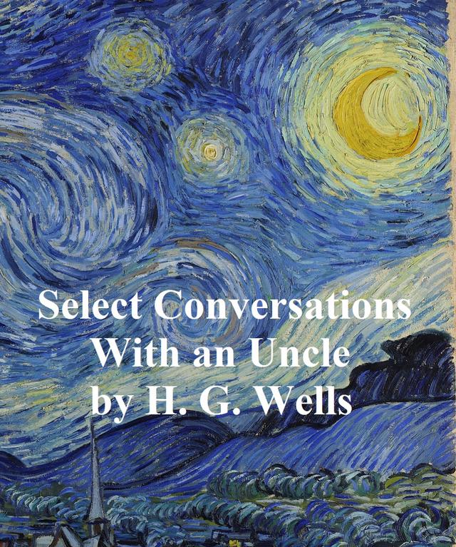 Select Conversations with an Uncle (Now Extinct)