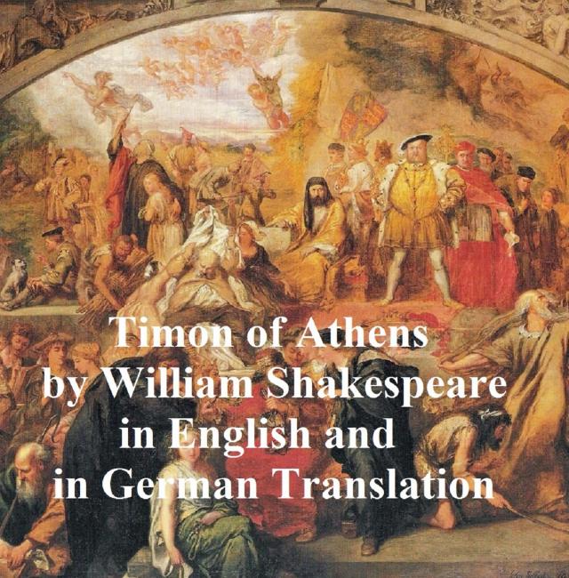 Timon of Athens/ Timon von Athen, Bilingual edition (English with line numbers and German translation)