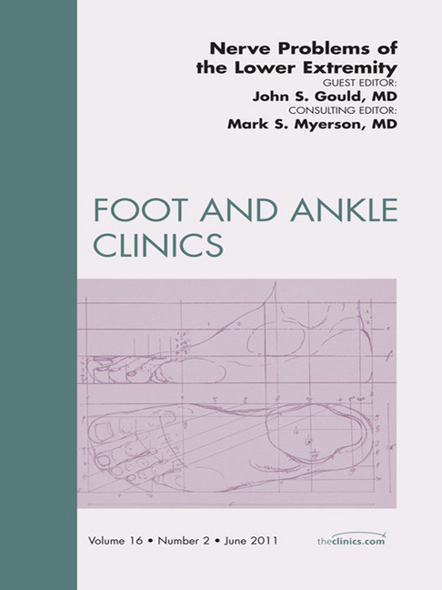 Nerve Problems of the Lower Extremity, An Issue of Foot and Ankle Clinics
