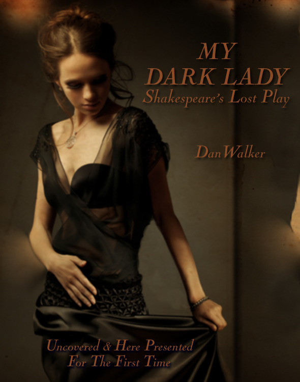 My Dark Lady: Shakespeare's Lost Play