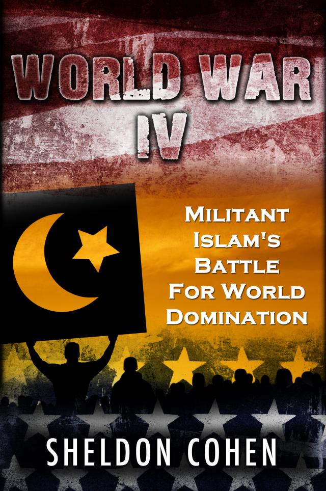 World War IV: Militant Islam's Battle For World Domination