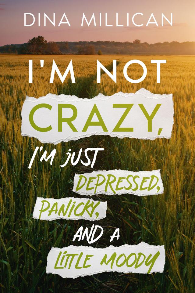 I'm Not CRAZY, I'm just depressed, panicky, and a little moody