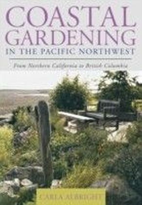 Coastal Gardening in the Pacific Northwest