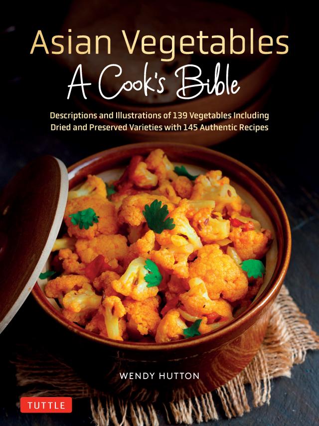 Asian Vegetables: A Cook's Bible