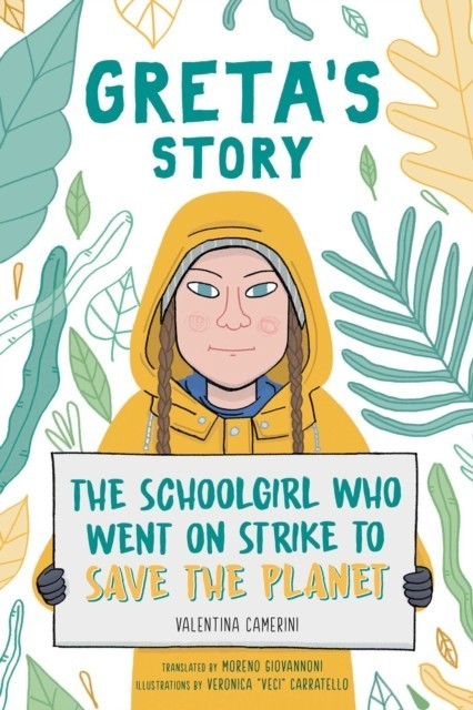Greta's Story : The Schoolgirl Who Went On Strike To Save The Planet