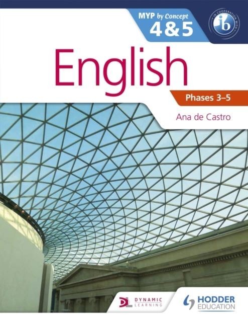 English for the IB MYP 4 & 5 (Capable Proficient/Phases 3-4, 5-6