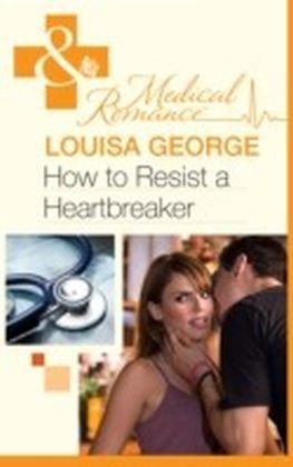 How to Resist a Heartbreaker (Mills & Boon Medical) (The Infamous Maitland Brothers - Book 2)