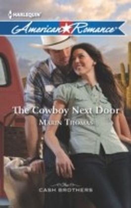 Cowboy Next Door (Mills & Boon American Romance) (The Cash Brothers - Book 1)