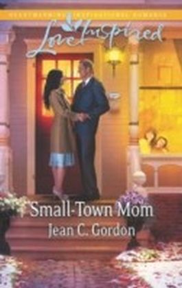 Small-Town Mom (Mills & Boon Love Inspired)