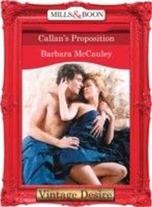 Callan's Proposition (Mills & Boon Desire) (Secrets! - Book 4)