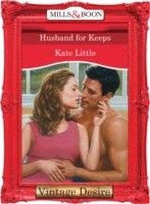 Husband For Keeps (Mills & Boon Desire)