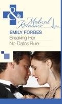Breaking Her No-Dates Rule (Mills & Boon Medical)