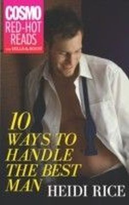10 Ways to Handle the Best Man (Mills & Boon Cosmo Red-Hot Reads)