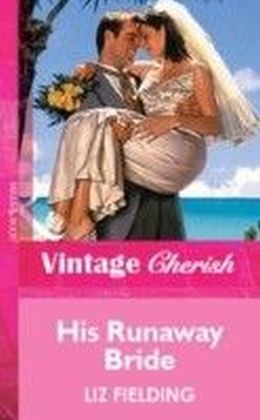 His Runaway Bride (Mills & Boon Vintage Cherish)