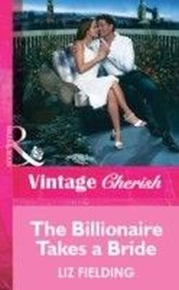 Billionaire Takes a Bride (Mills & Boon Vintage Cherish)