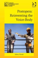 Postopera: Reinventing the Voice-Body