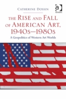 Rise and Fall of American Art, 1940sa80s